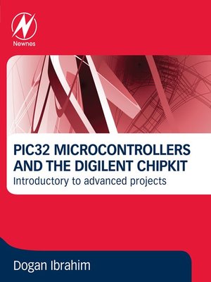 cover image of PIC32 Microcontrollers and the Digilent Chipkit